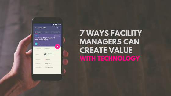 How facility managers can create more value with technology