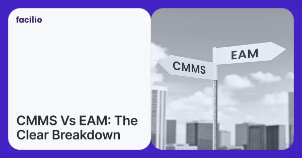 CMMS vs EAM: What's the difference and how to choose the right one?